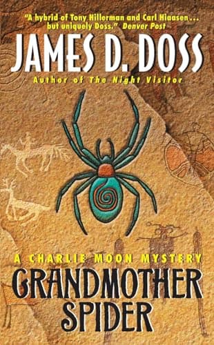 Book cover for Grandmother Spider: A Supernatural Murder Mystery – A Tribal Lawman Investigates Ancient Folklore and Brutal Deaths in Colorado (Charlie Moon Series, 4) by Doss, James D.
