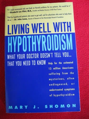Book cover for Living Well with Hypothyroidism: What Your Doctor Doesn't Tell You... That You Need to Know by Shomon, Mary J.