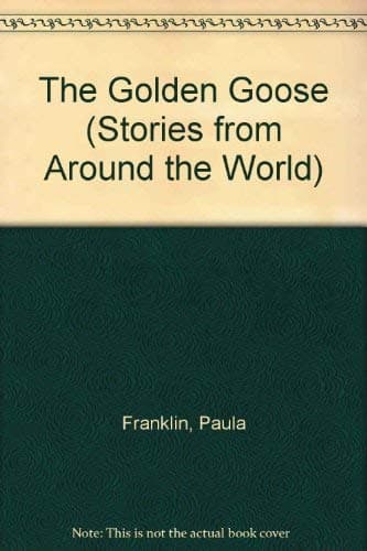 Book cover for The Golden Goose (Stories from Around the World) by Franklin, Paula