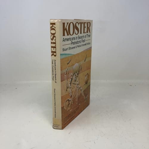 Book cover for Koster: Americans in Search of Their Prehistoric Past by Struever, Stuart; Holton, Felicia Antonelli