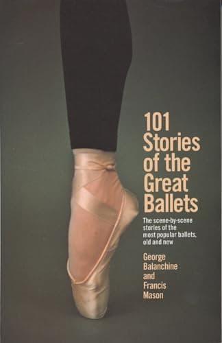 Book cover for 101 Stories of the Great Ballets: the Scene-by-scene Stories of the Most Popular Ballets, Old and New by Balanchine, George