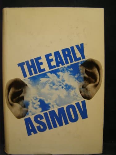 Book cover for The Early Asimov by Asimov, Isaac