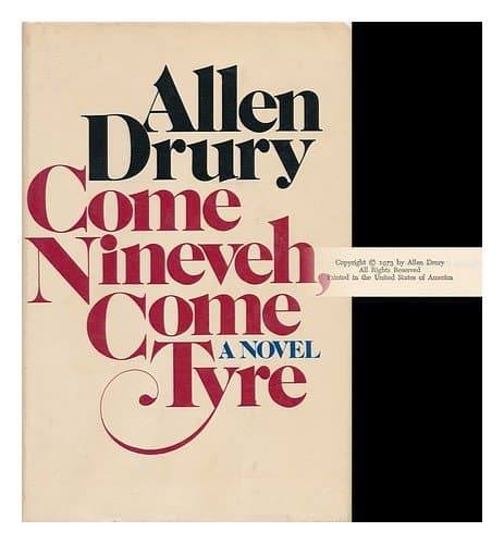 Book cover for Come Nineveh, Come Tyre: The Presidency of Edward M. Jason by Drury, Allen