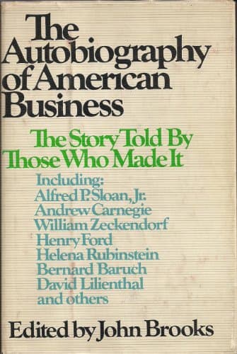 Book cover for The Autobiography of American Business: The Story Told By Those Who Made It by Brooks, John