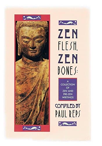 Book cover for Zen Flesh, Zen Bones : A Collection of Zen and Pre-Zen by Reps, Paul (editor)