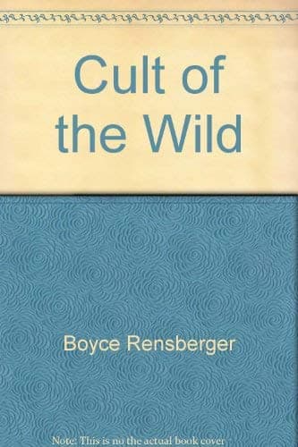 Book cover for The Cult of the Wild by Boyce Rensberger