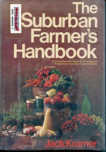 Book cover for The suburban farmer's handbook: A comprehensive guide to growing and preserving your own food and drink by Kramer, Jack