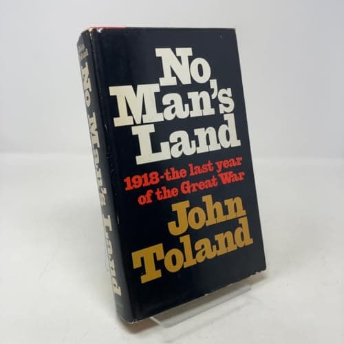 Book cover for No Man's Land: 1918, The Last Year of the Great War by Toland, John