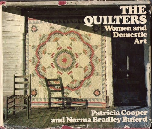 Book cover for The quilters: Women and domestic art by Norma Bradley Allen
