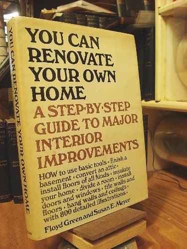 You can renovate your own home: A step-by-step guide to major interior improvements