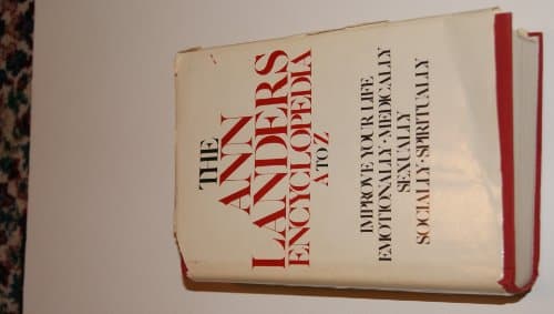 Book cover for The Ann Landers Encyclopedia, A to Z: Improve Your Life Emotionally, Medically, Sexually, Socially, Spiritually. by Landers, Ann