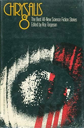 Book cover for Chrysalis Eight by Torgeson, Roy (editor) (R. A. Lafferty; Orson Scott Card; Margaret St. Clair; Ta