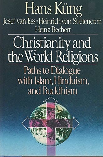 Book cover for Christianity and the World Religions: Paths to Dialogue With Islam, Hinduism, and Buddhism by Kung, Hans