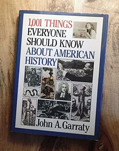 Book cover for 1001 Things Everyone Should Know About American History by Garraty, John A.
