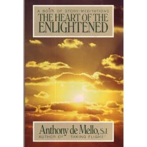 Book cover for The Heart of the Enlightened: A Book of Story Meditations by De Mello, Anthony