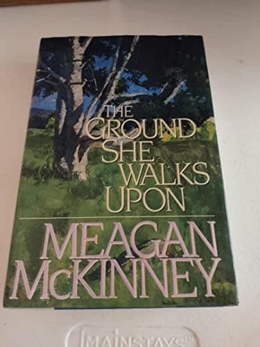 Book cover for The Ground She Walks Upon by McKinney, Meagan