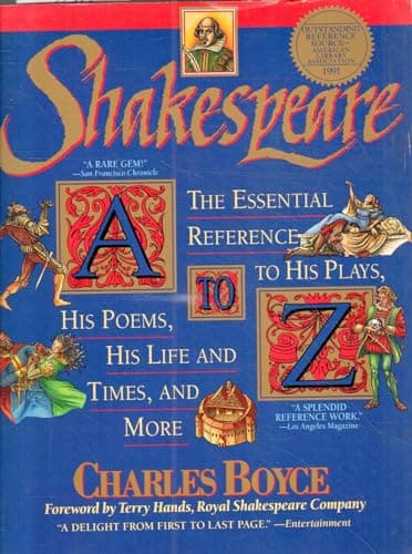 Book cover for Shakespeare A to Z: The Essential Reference to His Plays, His Poems, His Life and Times, and More by Boyce, Charles