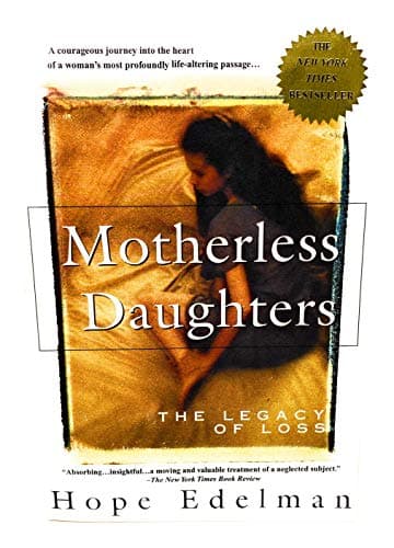 Book cover for Motherless Daughters: The Legacy of Loss by Edelman, Hope