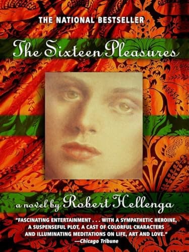 Book cover for The Sixteen Pleasures: A Novel by Hellenga, Robert