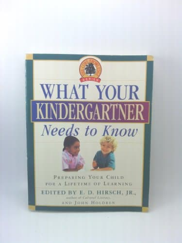 Book cover for What Your Kindergartner Needs to Know: Preparing Your Child for a Lifetime of Learning (Core Knowledge Series) by Hirsch Jr., E.D.