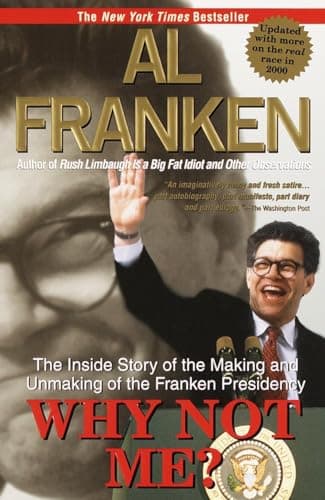 Why Not Me?: The Inside Story of the Making and Unmaking of the Franken Presidency