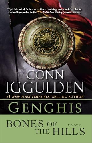 Book cover for Genghis: Bones of the Hills: A Novel (The Khan Dynasty) by Iggulden, Conn