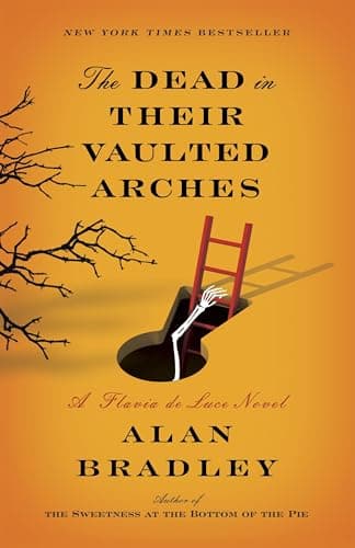 Book cover for The Dead in Their Vaulted Arches: A Flavia de Luce Novel by Bradley, Alan