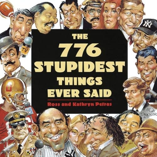 Book cover for The 776 Stupidest Things Ever Said by Petras, Ross