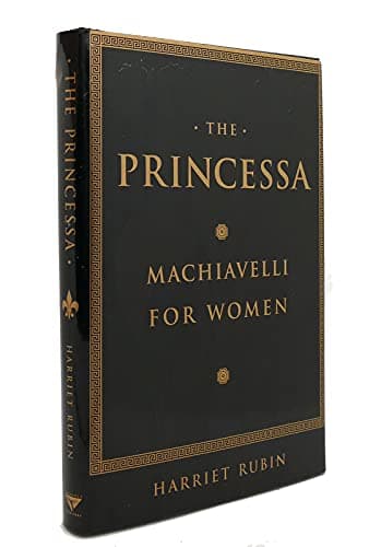 Book cover for The Princessa: Machiavelli for Women by Rubin, Harriet