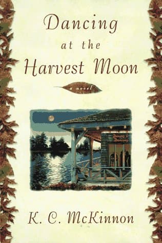 Book cover for Dancing at the Harvest Moon by McKinnon, K.C.