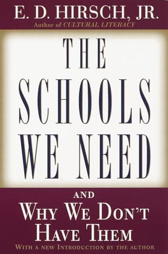 Book cover for The Schools We Need: And Why We Don't Have Them by E.D. Hirsch Jr.
