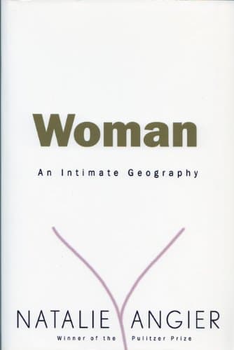 Book cover for Woman: An Intimate Geography by Angier, Natalie
