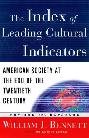 Book cover for The Index of Leading Cultural Indicators: American Society at the End of the Twentieth Century, Updated and Expanded by Bennett, William J.