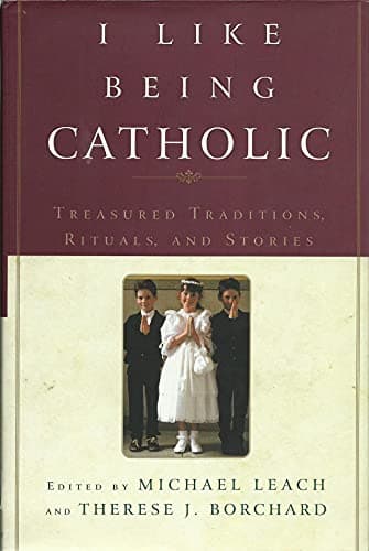 Book cover for I Like Being Catholic by Leach, Michael