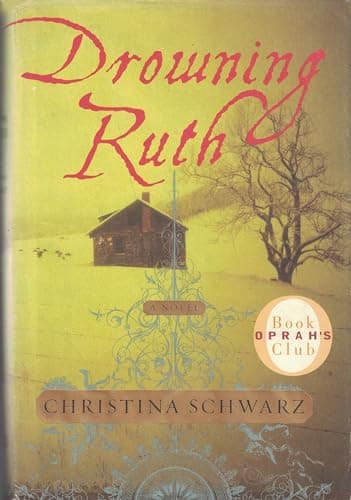 Book cover for Drowning Ruth: A Novel (Oprah's Book Club) by Schwarz, Christina