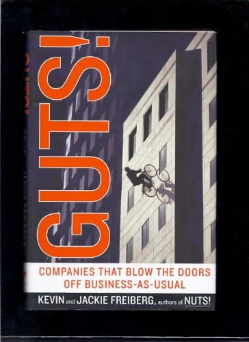 Book cover for Guts!: Companies that Blow the Doors Off Business-As-Usual by Freiberg, Kevin