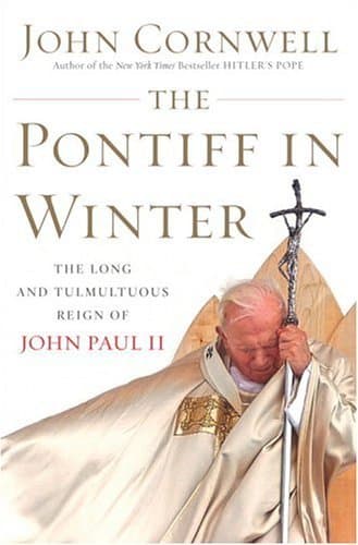 Book cover for The Pontiff in Winter: Triumph and Conflict in the Reign of John Paul II by Cornwell, John