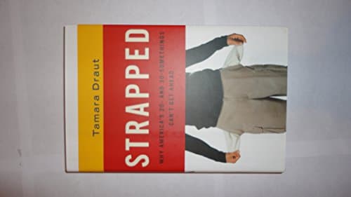 Book cover for Strapped: Why America's 20- and 30-Somethings Can't Get Ahead by Draut, Tamara