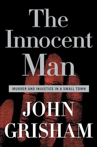 Book cover for The Innocent Man: Murder and Injustice in a Small Town by Grisham, John