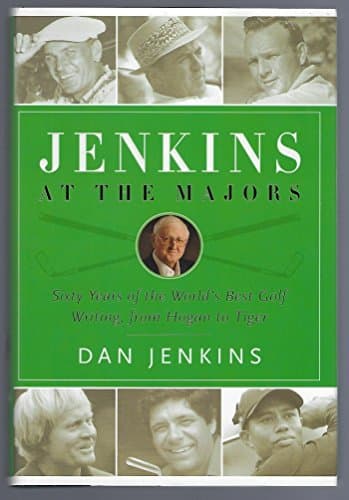 Book cover for Jenkins at the Majors: Sixty Years of the World's Best Golf Writing, from Hogan to Tiger by Jenkins, Dan