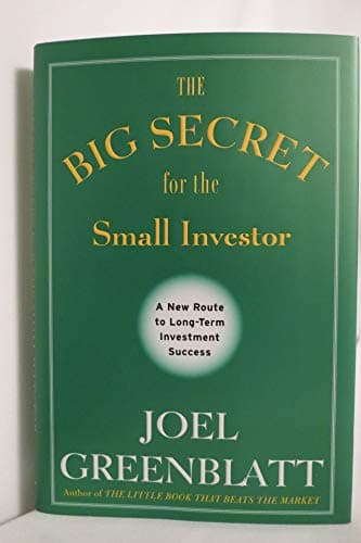 Book cover for The Big Secret for the Small Investor: A New Route to Long-Term Investment Success by Greenblatt, Joel