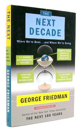 Book cover for The Next Decade: Where We've Been . . . and Where We're Going by Friedman, George