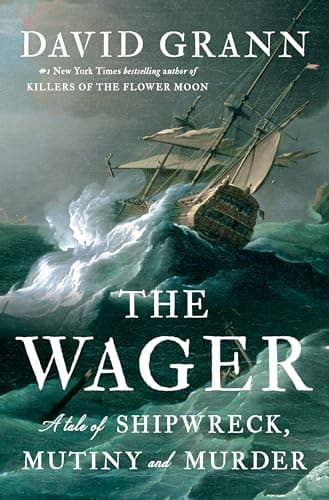 Book cover for The Wager: A Tale of Shipwreck, Mutiny and Murder by Grann, David