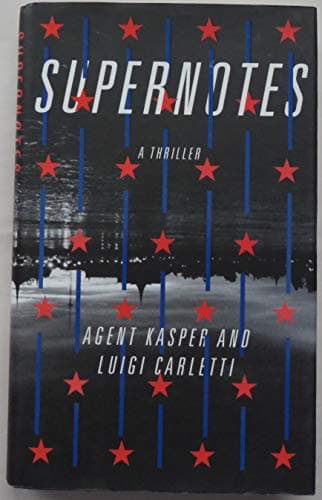 Supernotes: A Thriller