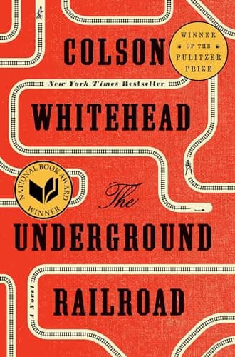 Book cover for The Underground Railroad (Pulitzer Prize Winner) (National Book Award Winner) (Oprah's Book Club): A Novel by Whitehead, Colson