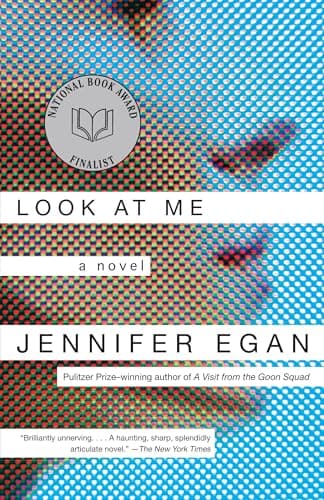 Book cover for Look at Me: A Novel by Egan, Jennifer