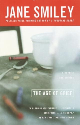 Book cover for The Age of Grief by Smiley, Jane