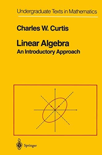 Book cover for Linear Algebra: An Introductory Approach (Undergraduate Texts in Mathematics) by Curtis, Charles W.