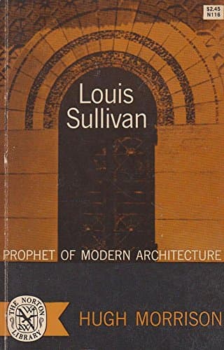 Book cover for Louis Sullivan Prophet of Modern Architecture by Morrison, Hugh Sinclair