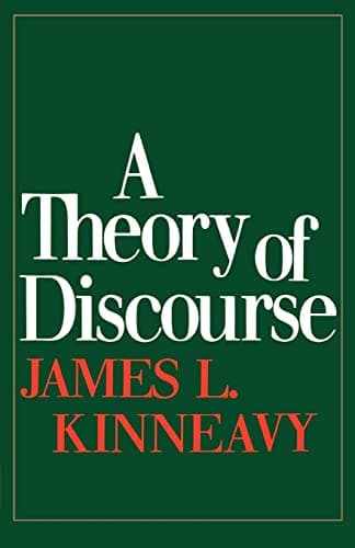 Book cover for A Theory of Discourse: The Aims of Discourse by Kinneavy, James L.
